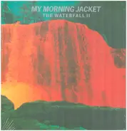 My Morning Jacket - The Waterfall II