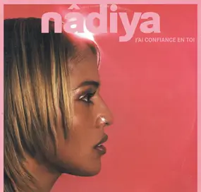 Nâdiya - J'ai Confiance En Toi