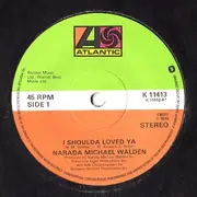 7'' - Narada Michael Walden - I Shoulda Loved Ya