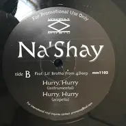 Na'shay Feat. Lil Brotha - Hurry, Hurry