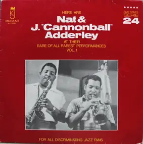 Nat Adderley - Here Are Nat & J. "Cannonball" Adderley At Their Rare Of All Rarest Performances Vol. 1