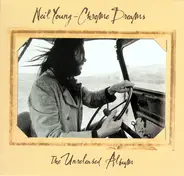 Neil Young - Chrome Dreams - The Unreleased Album