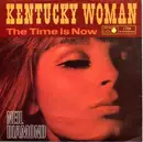 7'' - Neil Diamond - Kentucky Woman / The Time Is Now