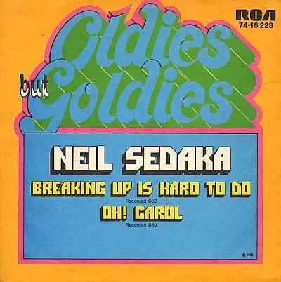 Neil Sedaka - Breaking Up Is Hard To Do / Oh! Carol