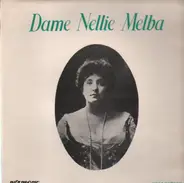 Nellie Melba - Dame Nellie Melba