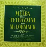 Nellie Melba , Luisa Tetrazzini , John McCormack - Voices From The Golden Age