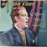 LP - Nelson Eddy - Because: A Collection Of All Time Favorites