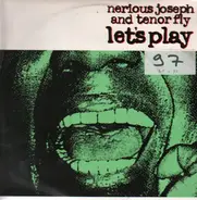 Nerious Joseph and Tenor Fly - Let's Play
