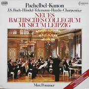 CD - Pachelbel · Bach · Telemann a.o. - Pachelbel · Kanon · J. S. Bach · Händel · Telemann · Haydn · Charpentier · Neues Bachisches Collegium Musicum Leipzig · Max Pommer