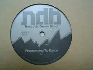 Neurotic Drum Band - Get High (In New York City) / Programmed To Dance