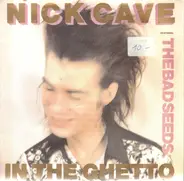 Nick Cave Featuring The Bad Seeds - IN THE GHETTO