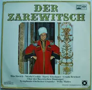 Nicolai Gedda , Harry Friedauer , Rita Streich , Ursula Reichart , Chor Der Bayerischen Staatsoper - Der Zarewitsch