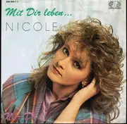 7'' - Nicole - Mit Dir Leben ...