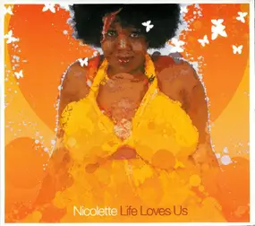 Nicolette - Life Loves Us