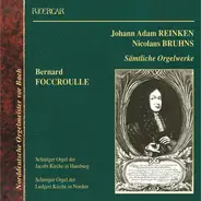 Nikolaus Bruhns / Johann Adam Reincken - Sämtliche Orgelwerke