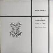 Nikolai Medtner - Works for Piano