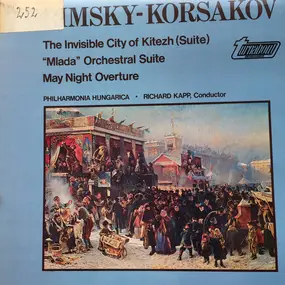 Nikolai Rimsky-Korsakov - The Invisible City of Kitezh (Suite), Mlada - Orchestral Suite, May Night Overture