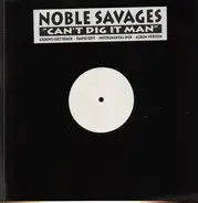 Noble Savages - Can't Dig it Man