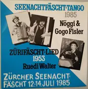 7inch Vinyl Single - Nöggi & Gogo Fisler / Ruedi Walter - Seenachtfäscht-Tango / Zürifäscht-Lied