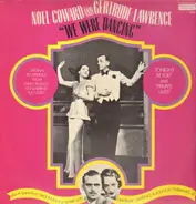 Noël Coward And Gertrude Lawrence - We were dancing