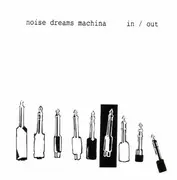 7inch Vinyl Single - Noise Dreams Machina - In / Out - White Clear