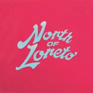 North Of Loreto - North Of Loreto