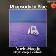 Norio Maeda - Rhapsody In Blue / Norio Maeda Plays George Gershwin