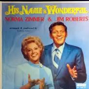 Norma Zimmer , Jim Roberts - His Name is Wonderful