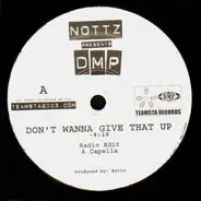 Nottz Presents DMP - Don't Wanna Give That Up
