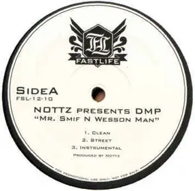 Nottz Presents DMP - Mr. Smif N Wesson Man / So High