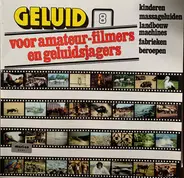 No Artist - Geluid Voor Amateur-Filmers En Geluidsjagers 8: Kinderen - Massa-geluiden - Landbouw - Machines - F