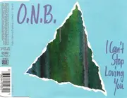 CD Single - O. N. B. - I Can't Stop Loving You