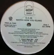 O.C.M. - Watch How You Slang