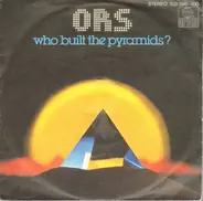 O.R.S. (Orlando Riva Sound) - Who Built The Pyramids?