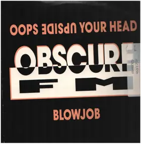 Obscure FM - Oops Upside Your Head / Blowjob