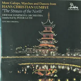 Odense Symphony Orchestra - More Galops, Marches And Dances From Hans Christian Lumbye "The Strauss Of The North"