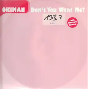 Okiman - Don't You Want Me?