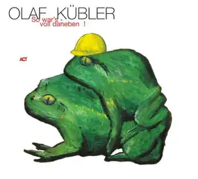 Olaf Kubler - So War's - Voll Daneben