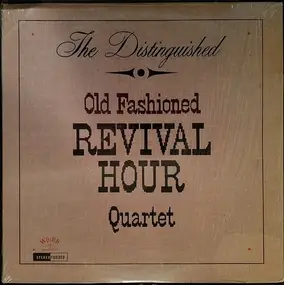 Old Fashioned Revival Hour Quartet - The Distinguished Old Fashioned Revival Hour Quartet