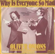 7inch Vinyl Single - Oliver Onions - Why Is Everyone So Mad