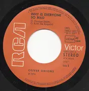 7inch Vinyl Single - Oliver Onions - Why Is Everyone So Mad