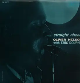 Oliver Nelson With Eric Dolphy - Straight Ahead