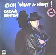 Oscar Benton - Ooh What A Night !