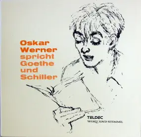 Oskar Werner - Oskar Werner Spricht Goethe Und Schiller