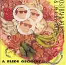 Double LP - Ostbahn-Kurti & Die Chefpartie - A Blede Gschicht... ...Oba Uns Is Wuascht!