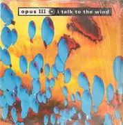 12inch Vinyl Single - Opus III - I Talk To The Wind