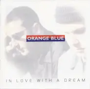 Orange Blue - In Love With a Dream
