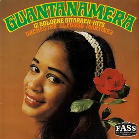 Orchester Alfonso Martinez - Guantanamera - 12 Goldene Gitarren-Hits