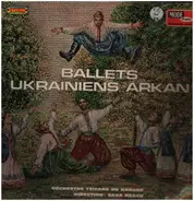 Orchestra Sava Neagu - Ballets Ukrainiens Arkan