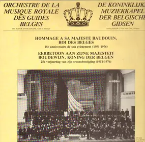 Orchestre de la musique royale des guides belges - Hommage à sa majesté Baudouin, Roi des Belges
